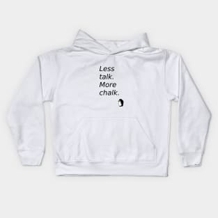 LESS TALK MORE CHALK Kids Hoodie